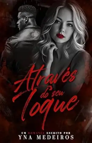 Através do seu toque (Herdeiros Livro 3) – Yna  Medeiros