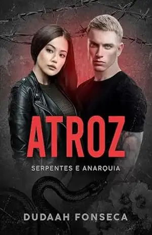 ATROZ (SERPENTES E ANARQUIA Livro 4) – Dudaah  Fonseca