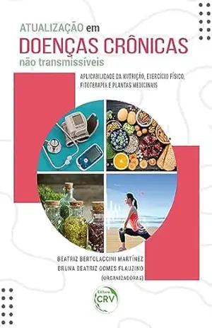 Atualização em doenças crônicas não transmissíveis: Aplicabilidade da nutrição, exercício físico e fitoterapia - Beatriz Bertolaccini Martínez