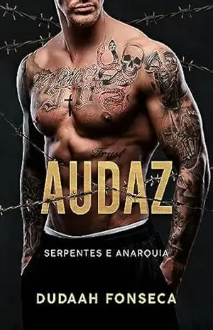 AUDAZ (SERPENTES E ANARQUIA Livro 1) – Dudaah  Fonseca
