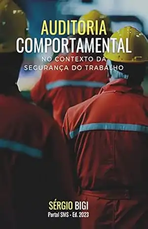 Auditoria Comportamental no Contexto da Segurança do Trabalho - Sergio Bigi Santos