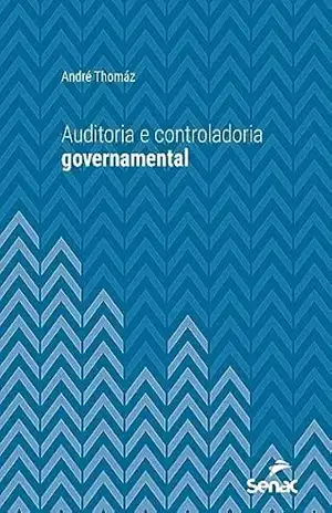 Auditoria e controladoria governamental (Série Universitária) – André Thomáz