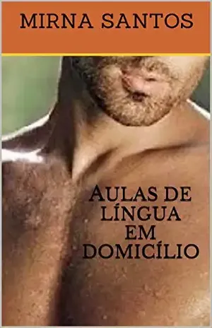 AULAS DE LÍNGUA EM DOMICÍLIO (NOITES QUENTES E ÚMIDAS: 20 CONTOS PARA LER NA CAMA) – MIRNA SANTOS