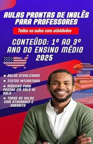 AULAS PRONTAS DE INGLÊS PARA PROFESSORES: CONTEŰDO: 1° AO 3° ANO DO ENSINO MÉDIO – Bruno  Valente