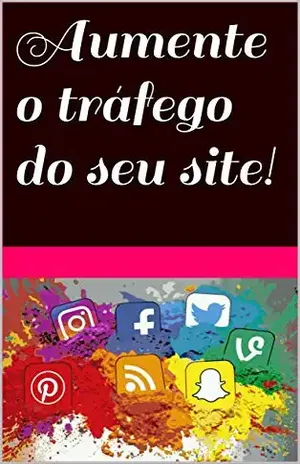 Aumente o tráfego do seu site! - cidy santos