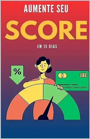 Aumente seu SCORE em 15 dias - Gustavo Godinho