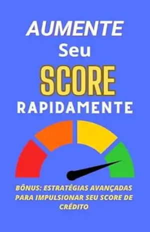 AUMENTE SEU SCORE RAPIDAMENTE – ELISETE DE SALLES FONSECA