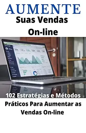 Aumente Suas Vendas On–line: 102 Estratégia e Métodos Práticos Para Aumentar as Vendas On–line - Rosangela  Rodrigues