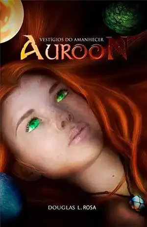Auroon: Vestígios do Amanhecer - Douglas L. Rosa