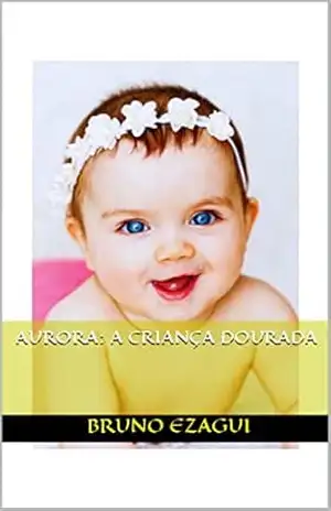 AURORA: A Criança Dourada – Bruno Ezagui