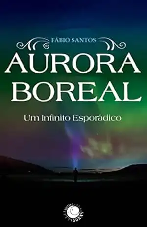 Aurora Boreal: Um Infinito Esporádico – Fábio Santos
