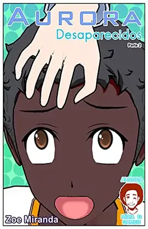 Aurora – Desaparecidos: Parte 2 – Zoe Miranda