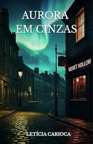 AURORA EM CINZAS – Letícia Carioca
