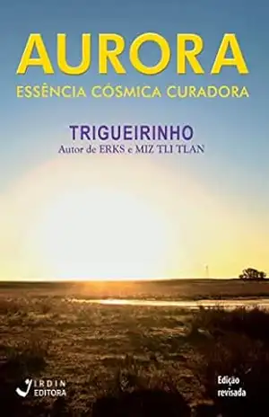 Aurora; Essência Cósmica Curadora – José Trigueirinho Netto