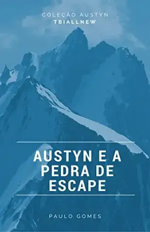 Austyn e a Pedra de Escape – Paulo Gomes