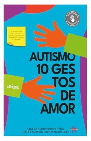 Autismo: 10 gestos de amor – Kaká do Autistólogos