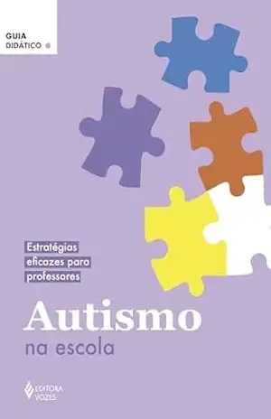 Autismo na escola: Estratégias eficazes para professores – Vários Autores