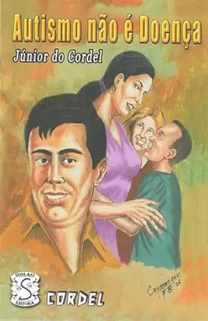 AUTISMO NÃO É DOENÇA - FRANCISCO SILVA JÚNIOR JUNIOR DO CORDEL
