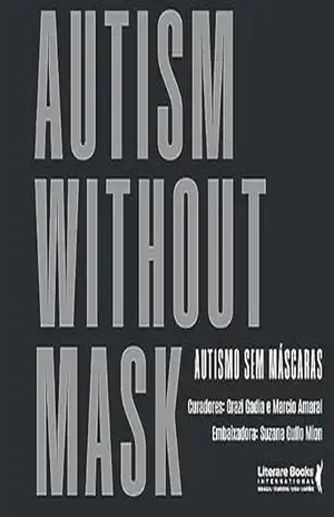 Autismo sem máscaras: Autism Without Mask - Grazi Gadia