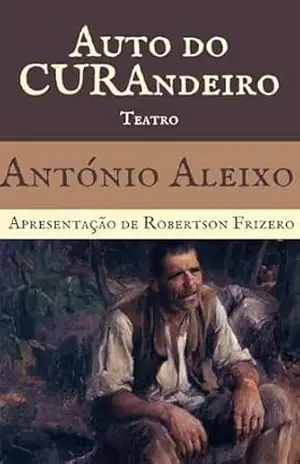 Auto do CURAndeiro (TEATRO DE ANTÓNIO ALEIXO) – António Aleixo