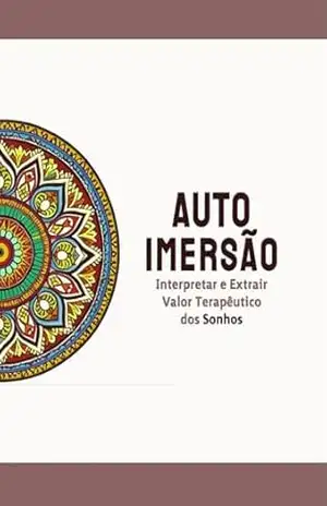 Auto Imersão: Interpretar e Extrair Valor Terapêutico dos Sonhos - Jady Ramírez