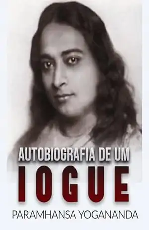 Autobiografia de um Iogue (Traduzido) – Paramhansa Yogananda