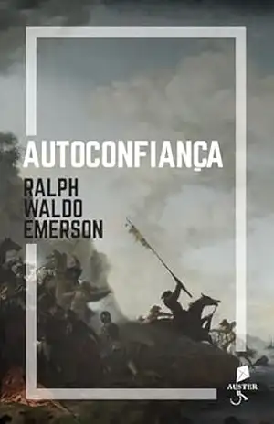 Autoconfiança – Ralph Waldo Emerson