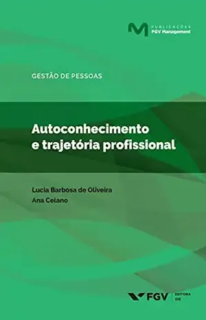 Autoconhecimento e trajetória profissional (FGV Management) - Ana Celano Lucia Barbosa De Oliveira