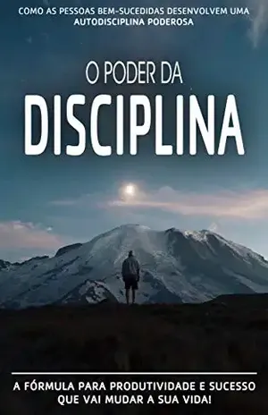 AUTODISCIPLINA: Como As Pessoas Bem Sucedidas Desenvolvem Uma Autodisciplina Poderosa E Como Você Também Pode beneficiar–se Do Poder da Autodisciplina - Bruno  Costa