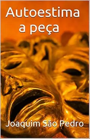 Autoestima: a peça – Joaquim São Pedro
