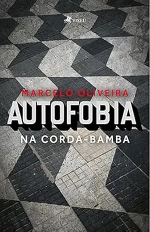 Autofobia: Na Corda–Bamba – Marcelo Oliveira