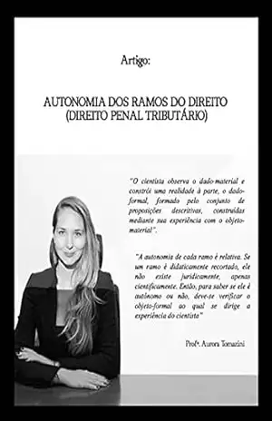 Autonomia dos ramos do direito: Direito Penal Tributário – Aurora Tomazini de Carvalho