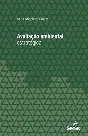 Avaliação ambiental estratégica (Série Universitária) -  Carla Grigoletto Duarte