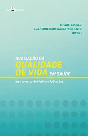 Avaliação da Qualidade de Vida em Saúde: Instrumentos de Medida e Aplicações - Bruno Pedroso