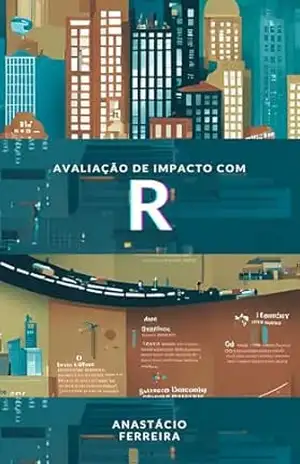 Avaliação de Impacto com R – Anastácio Ferreira