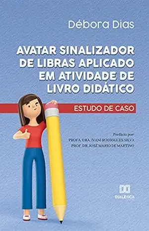 Avatar sinalizador de Libras aplicado em atividade de livro didático: estudo de caso – Débora Dias