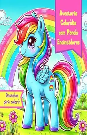 Aventuras Coloridas com Pôneis Encantadores – Fernando Dias