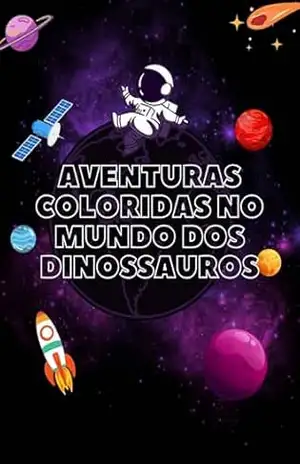 Aventuras Coloridas no Mundo dos Dinossauros – Maikon Rheinheimer