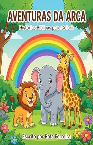 Aventuras da Arca: Para Colorir – Rafael Ferreira