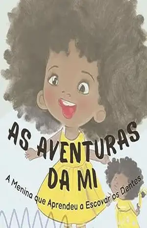 Aventuras da Mi: A Menina que Aprendeu a Escovar os Dentes – Gabriel Narciso