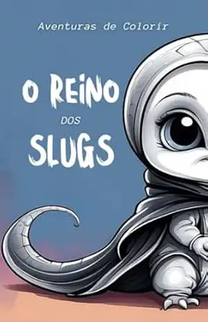 Aventuras de Colorir: O Reino dos Slugs: Deixe a magia dos slugs guiar sua imaginação! – Barbieri Quality