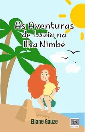 AVENTURAS DE LUZIA NA ILHA NIMBÉ – ELIANE Gauze