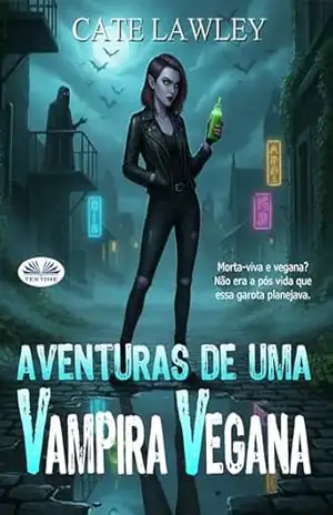 Aventuras De Uma Vampira Vegana – Cate Lawley