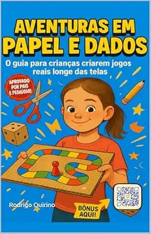 Aventuras em Papel e Dados: Desenvolva o raciocínio lógico e a criatividade do seu filho longe das telas: Um guia divertido para criar jogos incríveis … (Mulekolândia – Escola de programação) – Rodrigo Quirino