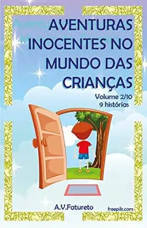 Aventuras Inocentes no Mundo das Crianças: Volume 2/10 – A.V. Fatureto