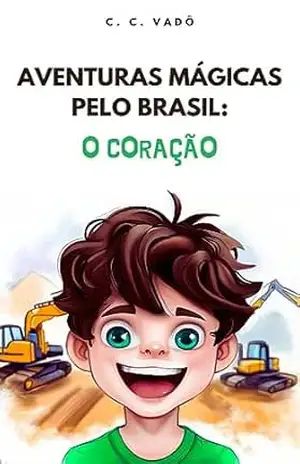 Aventuras Mágicas pelo Brasil: O coração – C. C. Vadô