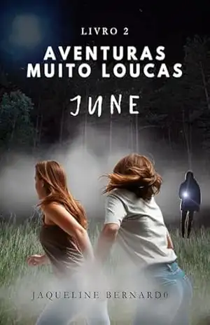 Aventuras muito loucas: June – Livro 2 – Jaqueline  Bernardo