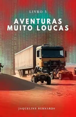 Aventuras muito loucas: Livro 3 – Jaqueline Bernardo