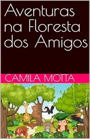 Aventuras na Floresta dos Amigos – Camila Motta