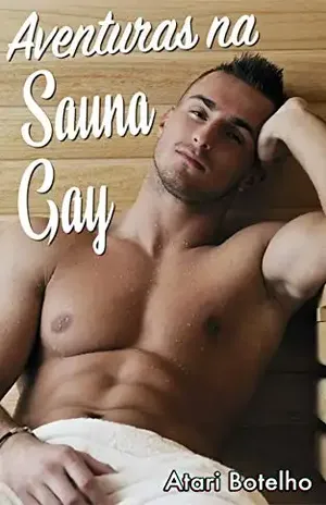 Aventuras na Sauna Gay – Atari Botelho